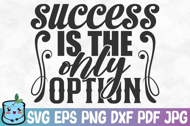 Success Is The Only Option SVG MintyMarshmallows 