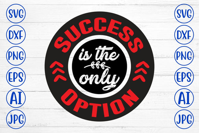 Success Is The Only Option SVG Syaman 