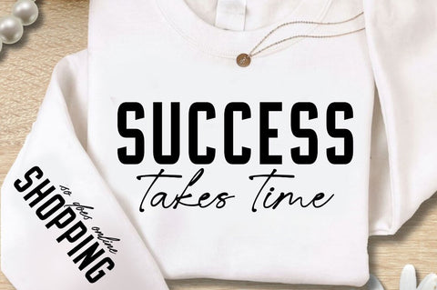 Success Takes Time Sleeve SVG Design SVG Regulrcrative 