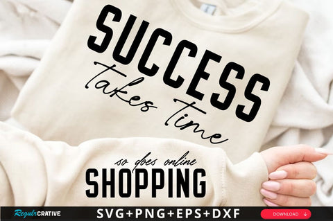 Success Takes Time Sleeve SVG Design SVG Regulrcrative 