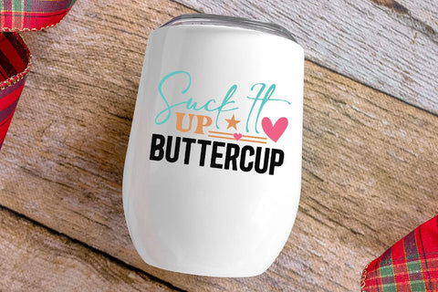Suck It Up Buttercup SVG Angelina750 