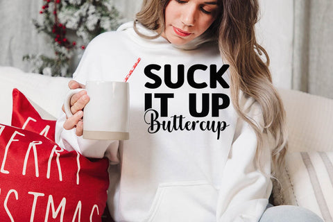 Suck It Up Buttercup SVG Angelina750 