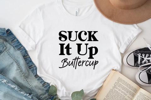 Suck It Up Buttercup SVG Angelina750 