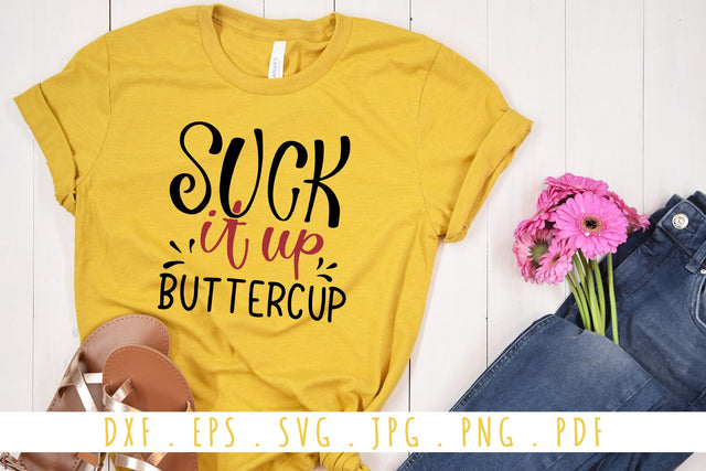 Suck It Up SVG | Funny and Sarcastic Quotes SVG Cut File SVG dapiyupi store 