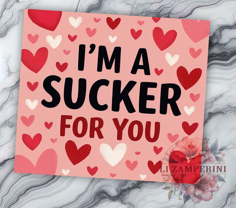 Sucker for You 20oz Tumbler Wrap, Sublimation Tumbler, 20oz Tumbler Design, Valentine's Day Gift, Cute Tumbler, Love Tumbler, Sucker for You Gift Sublimation Li Zamperini 