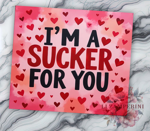 Sucker for You 20oz Tumbler Wrap, Sublimation Tumbler, 20oz Tumbler Design, Valentine's Day Gift, Cute Tumbler, Love Tumbler, Sucker for You Gift Sublimation Li Zamperini 
