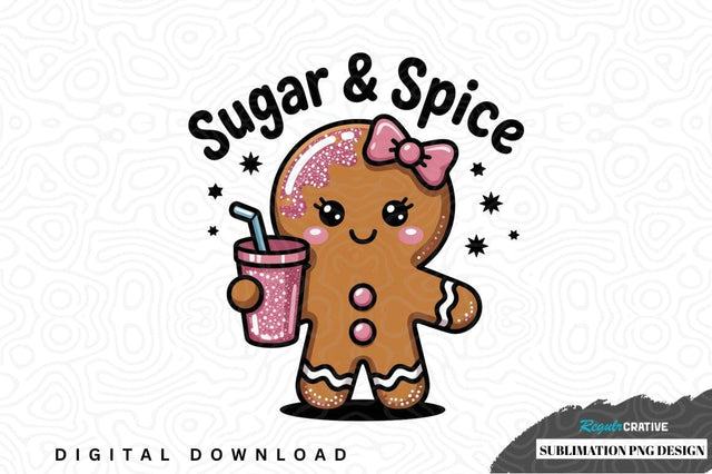 Sugar & spice gingerbread girl sublimation png design Sublimation Regulrcrative 