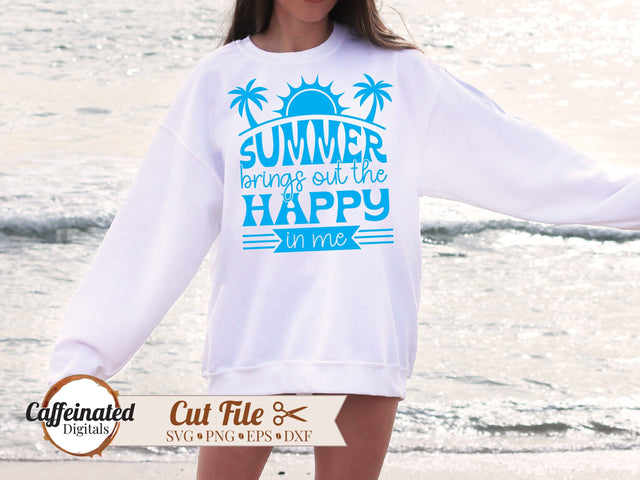 Summer Brings Out The Happy In Me SVG SVG Caffeinated SVGs 