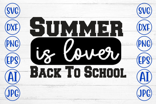 Summer Is Lover Back To School SVG Syaman 