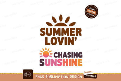 Summer Lovin Chasing Sunshine text Sublimation Designangry 