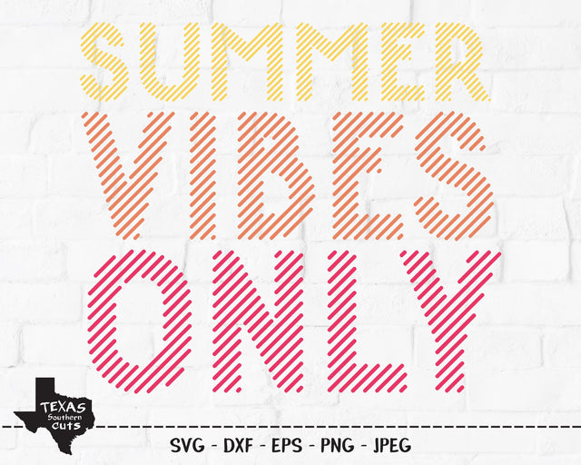 Summer Vibes Only | Summer SVG SVG Texas Southern Cuts 