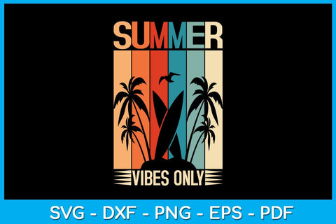 Summer Vibes Only SVG PNG PDF Cut File SVG Creativedesigntee 