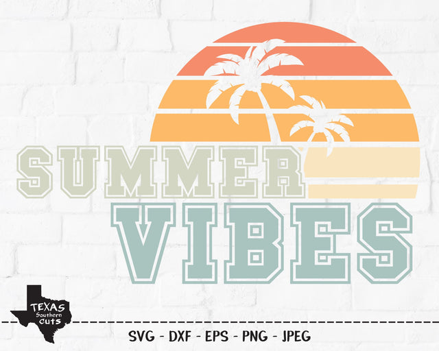 Summer Vibes | Summer SVG SVG Texas Southern Cuts 