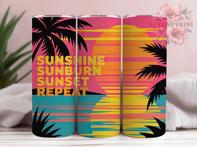 Sunburn Sunset Repeat 20oz Tumbler, Sunshine Sunburn Sunset Repeat Quote, Tropical Coastal Vibes, Summer Lifestyle Illustration, Vibrant Retro Style, Sublimation Tumbler Wrap, 20oz Tumbler Sublimation Li Zamperini 