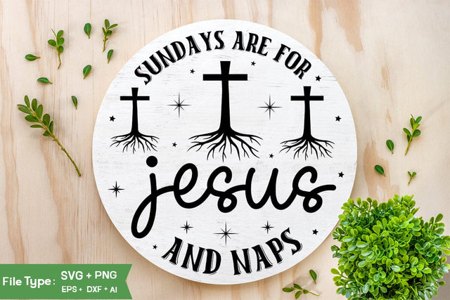 Sundays Are For Jesus And Naps SVG Design, Christian SVG, Jesus Sign SVG, SVGs,Quotes and Sayings,Food & Drink,On Sale, Print & Cut SVG DesignPlante 503 