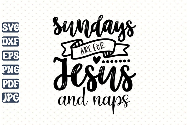 Sundays Are for Jesus and Naps svg SVG orpitasn 