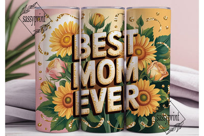 Sunflower Best Mom Ever Tumbler Wrap PNG Sublimation sassyprint 