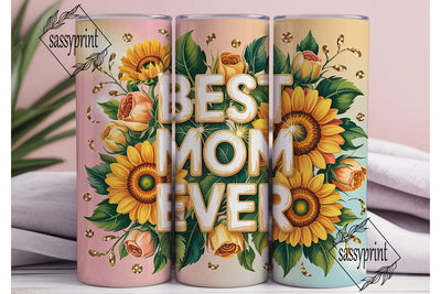 Sunflower Best Mom Ever Tumbler Wrap PNG Sublimation sassyprint 