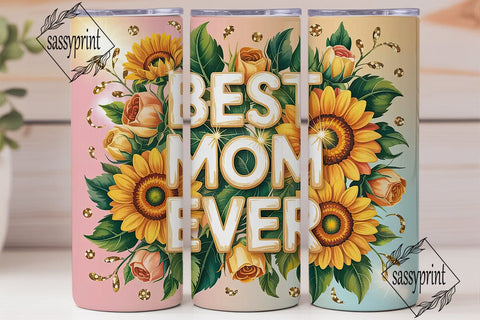 Sunflower Best Mom Ever Tumbler Wrap PNG Sublimation sassyprint 