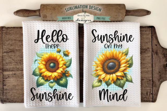 Sunflower Kitchen Towel Sublimation Designs - Sunshine PNG Sublimation Ewe-N-Me Designs 