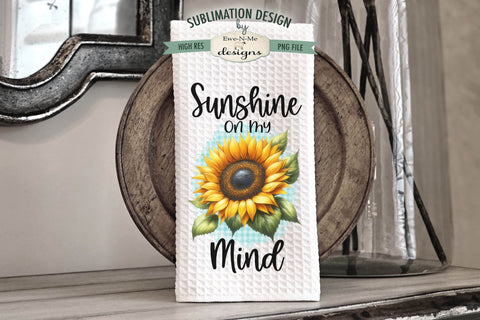 Sunflower Kitchen Towel Sublimation Designs - Sunshine PNG Sublimation Ewe-N-Me Designs 