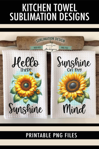 Sunflower Kitchen Towel Sublimation Designs - Sunshine PNG Sublimation Ewe-N-Me Designs 