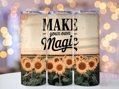Sunflower Magic Quote 20oz Tumbler, Inspirational Gift, Sublimation Wrap, Positive Mug, 20oz Tumbler Design, Magic Quote Art, Faith Theme Sublimation SvggirlplusArt 