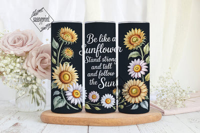 Sunflower Quote 20oz Tumbler Wrap Sublimation sassyprint 