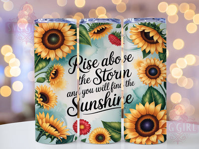 Sunflower Rise Above 20oz Tumbler, Inspirational Quote, Rise Above Storm, 20oz Sublimation, PNG Design, Sunshine Mug, Motivational Gift Sublimation SvggirlplusArt 