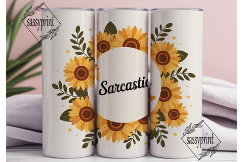 Sunflower Sarcastic Tumbler Wrap Sublimation sassyprint 