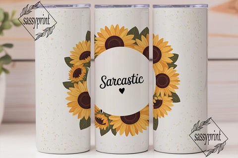 Sunflower Sarcastic Tumbler Wrap Sublimation sassyprint 