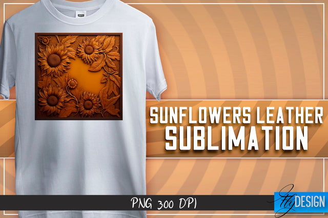 Sunflowers Leather Sublimation | T-Shirt Design | PNG File Sublimation Fly Design 