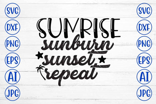 Sunrise Sunburn Sunset Repeat SVG Cut File SVG Syaman 