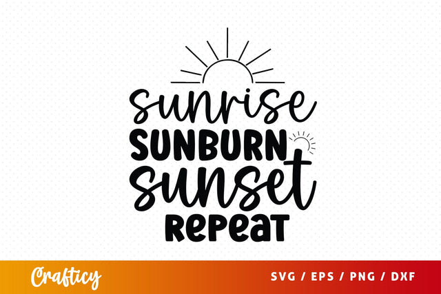 Sunrise sunburn sunset repeat SVG Design SVG Designangry 