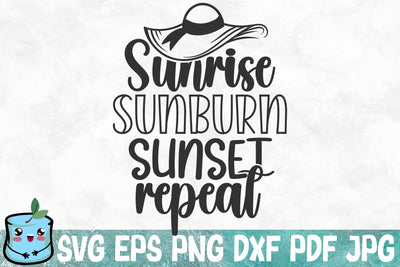 Sunrise Sunburn Sunset Repeat SVG MintyMarshmallows 