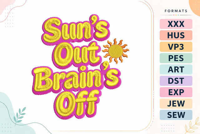 Sun’s Out Brains Off Funny Summer Quote Sunshine Phrase Machine Embroidery Design Embroidery/Applique DESIGNS sg embroidery 