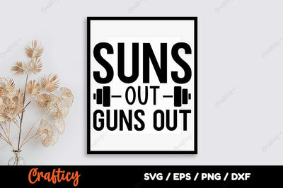 Suns out guns out SVG Design SVG Designangry 