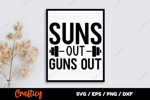 Suns out guns out SVG Design SVG Designangry 