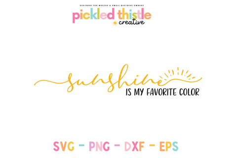 Sunshine Is My Favorite Color - Summer SVG SVG Pickled Thistle Creative 
