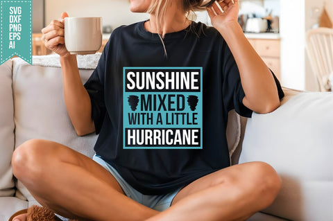 Sunshine Mixed with a Little Hurricane Svg, Funny Sarcastic Svg SVG shah alam 