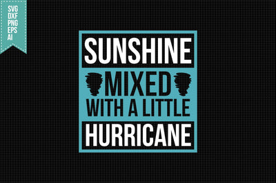 Sunshine Mixed with a Little Hurricane Svg, Funny Sarcastic Svg SVG shah alam 