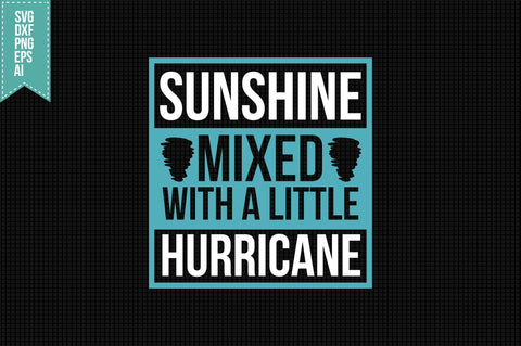 Sunshine Mixed with a Little Hurricane Svg, Funny Sarcastic Svg SVG shah alam 