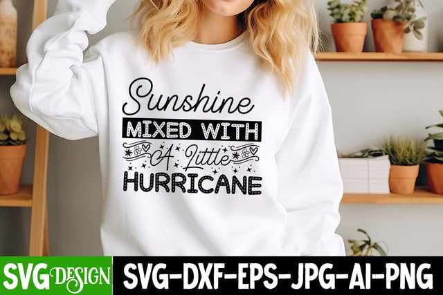 Sunshine Mixed With A Little HurricaneSarcastic,Sarcastic Cut Files,Funny SVG bundle, sarcastic quotes svg SVG BlackCatsMedia 