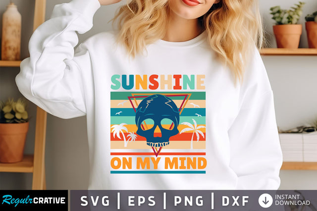 Sunshine on my mind svg Design SVG Regulrcrative 