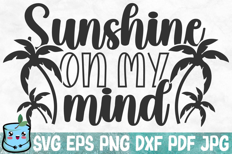 Sunshine On My Mind SVG MintyMarshmallows 
