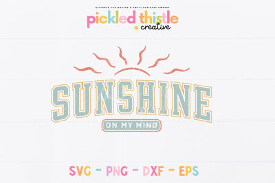 Sunshine On My Mind SVG PNG | Summer Vacation Shirt Design SVG Pickled Thistle Creative 