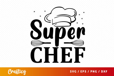Super chef svg Design SVG Designangry 
