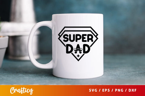 Super Dad Svg Design SVG Designangry 