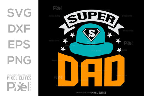 Super Dad SVG Gift For Dad Tshirt Bundle Fathers Day Quote Design, PET 00467 SVG ETC Craft 