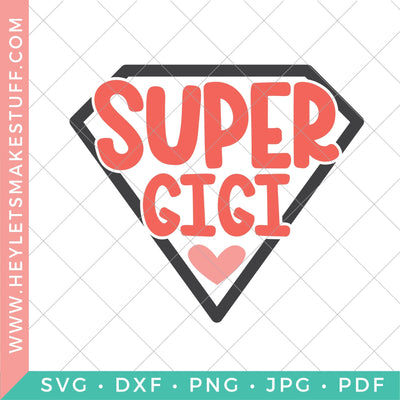 Super Gigi SVG Hey Let's Make Stuff 